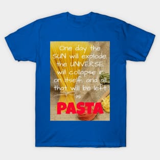 Pasta: the Italian Food for every palate T-Shirt